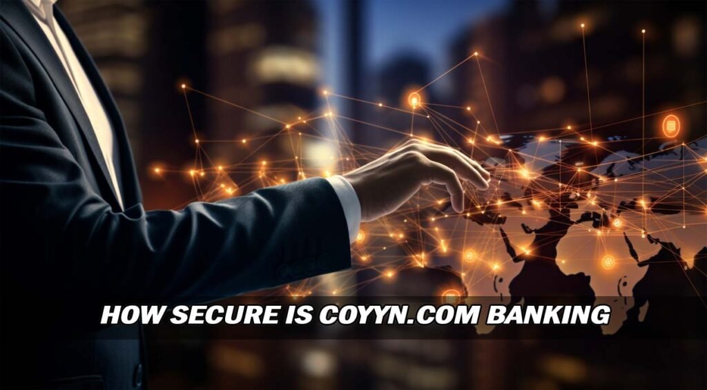 coyyn.com Banking: The Future of Seamless Digital Finance